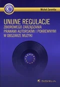 Prawo - CeDeWu Unijne regulacje zbiorowego zarządzania prawami autorskimi i pokrewnymi w obszarze muzyki - Michał Zaremba - miniaturka - grafika 1