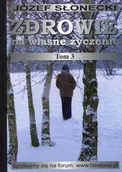 Zdrowie - poradniki - Biosłone Zdrowie na własne życzenie Tom 3 - Józef Słonecki - miniaturka - grafika 1
