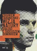 Książki o kulturze i sztuce - Bosz Wizja natury. Dialogi z Tadeuszem Dominikiem - ZBIGNIEW TRANIENKO - miniaturka - grafika 1