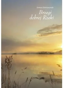 Multico Brzegi dobrej rzeki - TOMASZ DZIERŻANOWSKI - Eseje - miniaturka - grafika 2