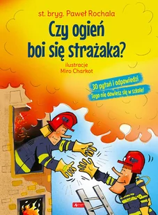 Czy ogień boi się strażaka? - Książki edukacyjne - miniaturka - grafika 2