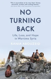 Rania Abouzeid No Turning Back - Obcojęzyczne książki historyczne Rania Abouzeid No Turning Back - Obcojęzyczne książki historyczne - miniaturka - grafika 1