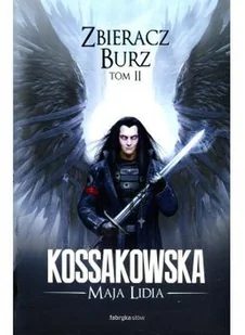 Fabryka Słów Kossakowska Maja Lidia Zbieracz Burz t.2 - Literatura przygodowa - miniaturka - grafika 2