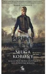Trylogia Magów Prochowych. Tom 4. Sługa korony - Fantasy - miniaturka - grafika 2