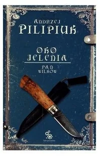 Fabryka Słów Oko Jelenia. Pan Wilków - Andrzej Pilipiuk - Fantasy - miniaturka - grafika 2