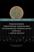 Religia i religioznawstwo - WAM praca zbiorowa Ponowoczesne przestrzenie oddziaływań wychowawczo-formacyjnych Kościoła i „ziemie niczyje” - miniaturka - grafika 1