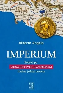 Imperium Podróż Po Cesarstwie Rzymskim Śladem Jednej Monety Alberto Angela - Historia świata - miniaturka - grafika 3