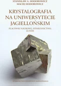 Technika - Wydawnictwo Uniwersytetu Jagiellońskiego Krystalografia na Uniwersytecie Jagiellońskim Placówki naukowe piśmiennictwo ludzie Stanisław A Hodorowicz Maciej Hodorowicz - miniaturka - grafika 1
