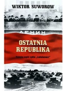 Rebis Wiktor Suworow Ostatnia republika - Historia Polski Rebis Wiktor Suworow Ostatnia republika - Historia Polski - miniaturka - grafika 2