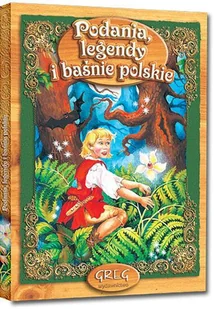 PRACA ZBIOROWA Podania Legendy i Baśnie z oprac. GREG - Podręczniki dla szkół podstawowych - miniaturka - grafika 2