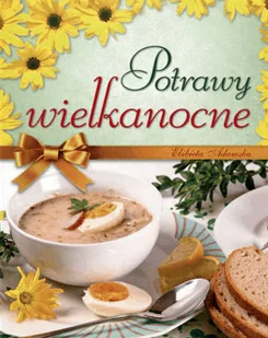 Olesiejuk Sp. z o.o. Elżbieta Adamska Potrawy wielkanocne - Książki kucharskie - miniaturka - grafika 2