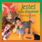 Religia i religioznawstwo - Edycja Świętego Pawła  Jesteś moim dzieckiem. Słowa Boga do Ciebie - miniaturka - grafika 1