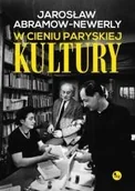 Historia świata - Wydawnictwo MG W cieniu paryskiej Kultury - Jarosław Abramow-Newerly - miniaturka - grafika 1