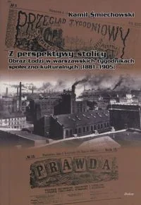 Z perspektywy stolicy Łódź okiem - Kamil Śmiechowski - Historia świata Z perspektywy stolicy Łódź okiem - Kamil Śmiechowski - Historia świata - miniaturka - grafika 1