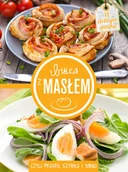 Książki kucharskie - Olesiejuk Sp. z o.o. Bułka z masłem, czyli szybko, prosto i tanio praca zbiorowa - miniaturka - grafika 1