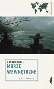 Donald Richie Morze Wewnętrzne - Książki podróżnicze Donald Richie Morze Wewnętrzne - Książki podróżnicze - miniaturka - grafika 2