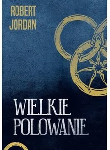 Robert Jordan Wielkie polowanie - Fantasy - miniaturka - grafika 2
