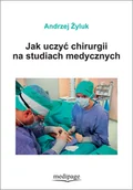 Książki medyczne - Jak uczyć chirurgii na studiach medycznych - miniaturka - grafika 1