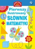 Słowniki języka polskiego - Papilon Pierwszy ilustrowany słownik matematyki - Praca zbiorowa - miniaturka - grafika 1