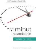 Religia i religioznawstwo - WAM 7 minut na ambonie. Homilie na rok B Marian Bendyk - miniaturka - grafika 1
