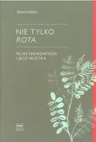 Nie tylko Rota. Feliks Nowowiejski i jego muzyka - Książki o kinie i teatrze - miniaturka - grafika 2