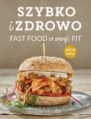 Książki kucharskie - Michał Wrzosek Szybko i zdrowo Fast food w wersji fit - miniaturka - grafika 1