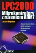 Podstawy obsługi komputera - LPC2000 Mikrokontrolery z rdzeniem ARM7 - Bryndza Lucjan - miniaturka - grafika 1