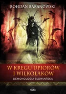 Filozofia i socjologia - Bohdan Baranowski W kręgu upiorów i wilkołaków Demonologia słowiańska - miniaturka - grafika 1
