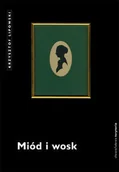 Opowiadania - Słowo obraz terytoria Krzysztof Lipowski Miód i wosk - miniaturka - grafika 1