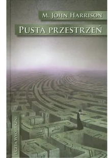 Pusta przestrzeń - John M. Harrison - Science-fiction - miniaturka - grafika 2