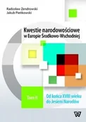 Podręczniki dla szkół wyższych - Kwestie narodowościowe w Europie Środkowo-Wschodniej Tom 2 - Radosław Zenderowski, Pieńkowski Jakub - miniaturka - grafika 1