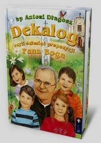 Rafael Dom Wydawniczy Dekalog czyli dziesięć propozycji Pana Boga - ANTONI DŁUGOSZ - Religia i religioznawstwo - miniaturka - grafika 2
