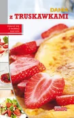 Książki kucharskie - Dragon praca zbiorowa Dania z truskawkami - miniaturka - grafika 1