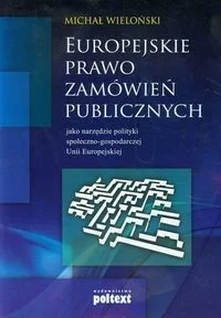 Europejskie prawo zamówień publicznych - Michał Wieloński - Podręczniki dla szkół wyższych Europejskie prawo zamówień publicznych - Michał Wieloński - Podręczniki dla szkół wyższych - miniaturka - grafika 1