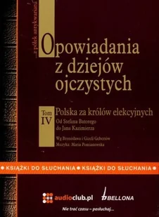 Bellona Audioclub.pl Opowiadania z dziejów ojczystych t. IV - Polska za królów elekcyjnych LIT-26517 - Historia Polski - miniaturka - grafika 3