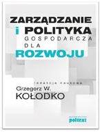 Ekonomia - Poltext Grzegorz W. Kołodko Zarządzanie i polityka gospodarcza dla rozwoju - miniaturka - grafika 1