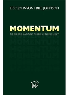 Momentum - Eric Johnson i Bill Johnson - oprawa miękka - Religia i religioznawstwo - miniaturka - grafika 2