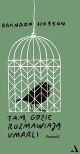 Tam, gdzie umarli rozmawiają - Powieści Tam, gdzie umarli rozmawiają - Powieści - miniaturka - grafika 2