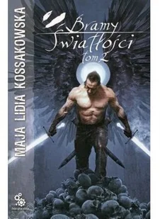 Maja Lidia Kossakowska Bramy Światłości Tom 2 - Proza - miniaturka - grafika 2