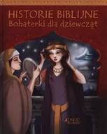 Religia i religioznawstwo - Jedność Historie biblijne Bohaterki dla dziewcząt - Christina Goodings - miniaturka - grafika 1