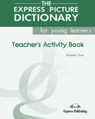 Pozostałe języki obce - Express Publishing Express Picture Dictionary for Young Learners Teacher's Activity Book Elizabeth Gray - miniaturka - grafika 1
