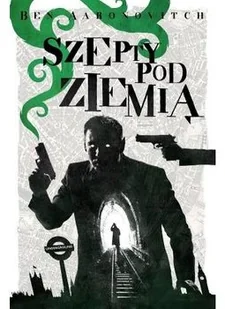 Peter Grant. Tom 3. Szepty pod ziemią - Fantasy - miniaturka - grafika 2