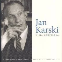 UMCS Wydawnictwo Uniwersytetu Marii Curie-Skłodows Jan Karski. Misja kompletna Iwona Hofman (red.) - Biografie i autobiografie - miniaturka - grafika 2