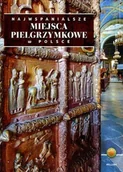 Albumy krajoznawcze - Bellona praca zbiorowa Najwspanialsze miejsca pielgrzymkowe w Polsce - miniaturka - grafika 1