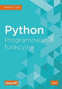 Helion Python Programowanie funkcyjne Steven F Lott - Książki o programowaniu Helion Python Programowanie funkcyjne Steven F Lott - Książki o programowaniu - miniaturka - grafika 2