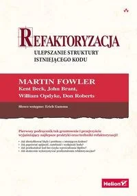 Helion Refaktoryzacja Ulepszanie struktury istniejącego kodu praca zbiorowa - Książki o programowaniu - miniaturka - grafika 2