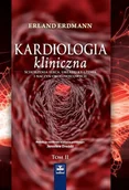 Książki medyczne - Kardiologia kliniczna. Schorzenia serca, układu krążenia i naczyń okołosercowych. Tom II - miniaturka - grafika 1