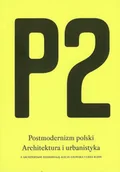 Książki o kinie i teatrze - P2 Postmodernizm polski Architektura i urbanistyka - Stowarzyszenie 40 000 Malarzy - miniaturka - grafika 1