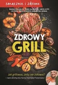 Książki kucharskie - M Wydawnictwo Zdrowy grill. Jak grillować żeby nie żałować praca zbiorowa - miniaturka - grafika 1