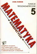 Pomoce naukowe - Greg MATEMATYKA KOREPETYCJE 5 LICEUM TECHNIKUM FUNKCJE TRYGONOMETRYCZNE Robert Całka Książki z rabatem 70% zabawki z rabatem 50% - miniaturka - grafika 1